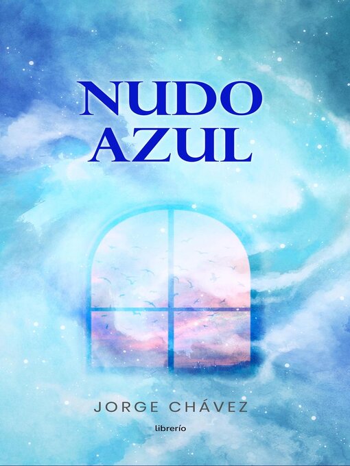 Title details for Nudo Azul by Jorge Chávez - Available